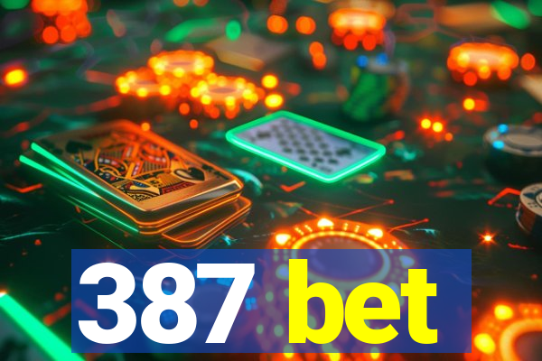 387 bet