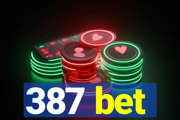 387 bet