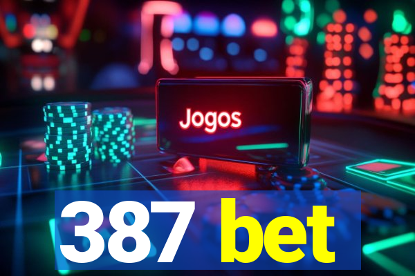 387 bet