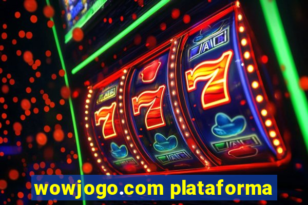 wowjogo.com plataforma