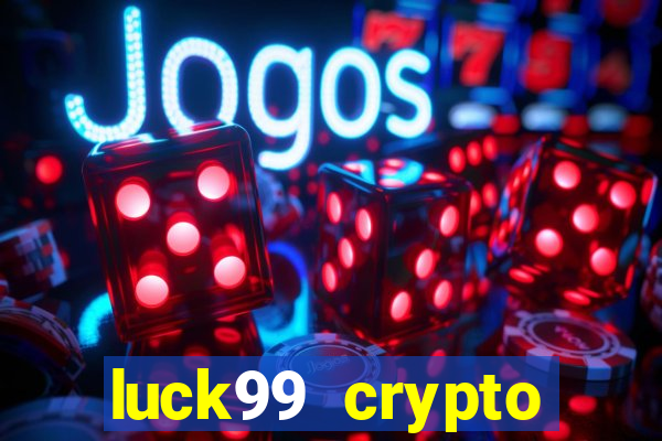 luck99 crypto casino games