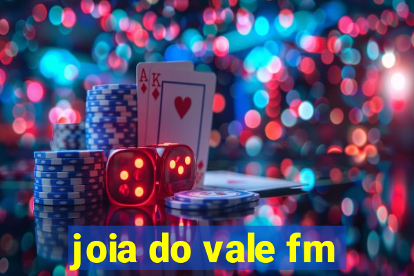 joia do vale fm