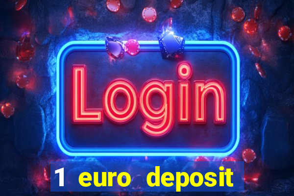 1 euro deposit casino online