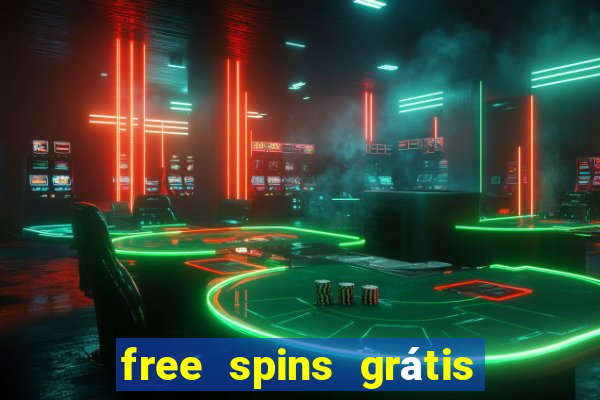 free spins grátis sem depósito