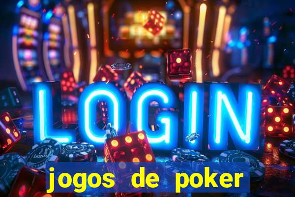 jogos de poker online valendo dinheiro