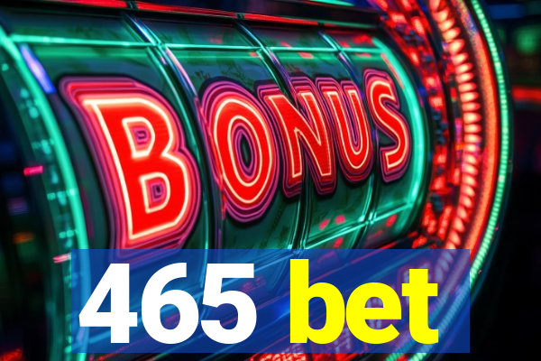 465 bet