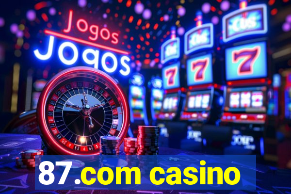 87.com casino