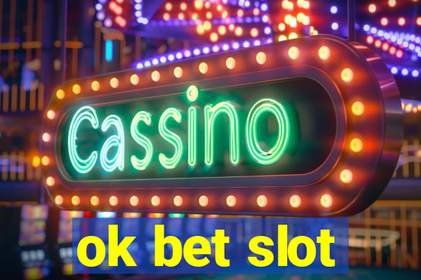 ok bet slot