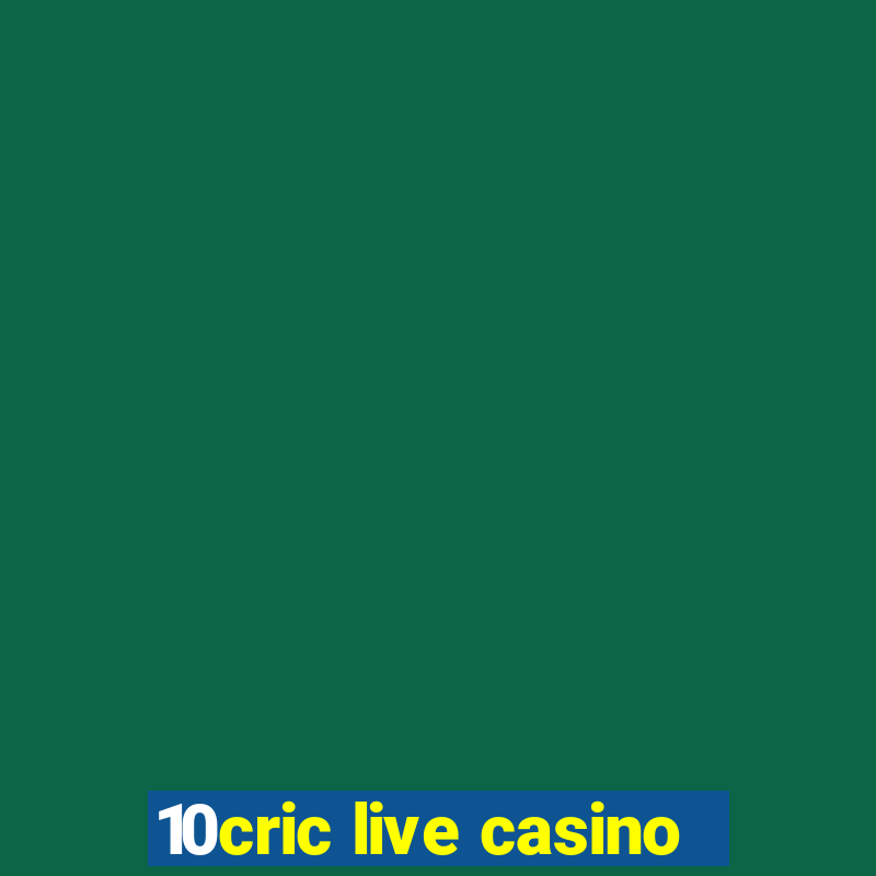 10cric live casino