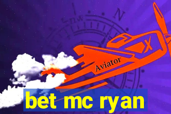 bet mc ryan