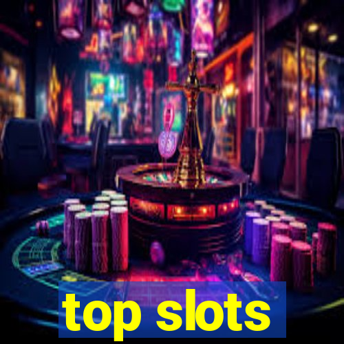 top slots