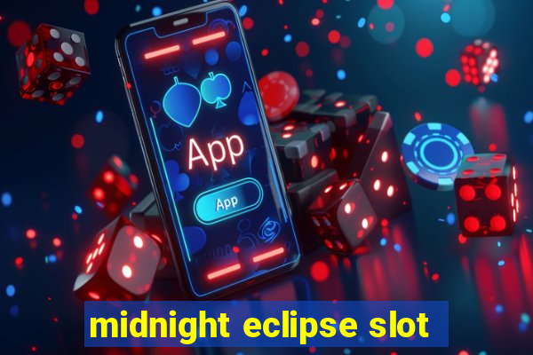 midnight eclipse slot