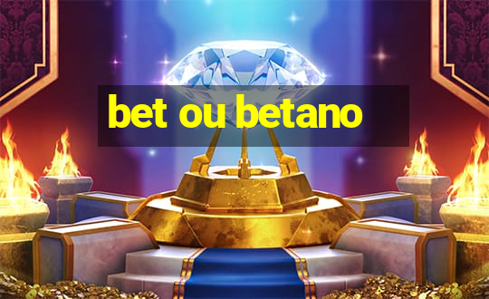 bet ou betano