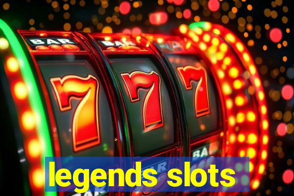 legends slots