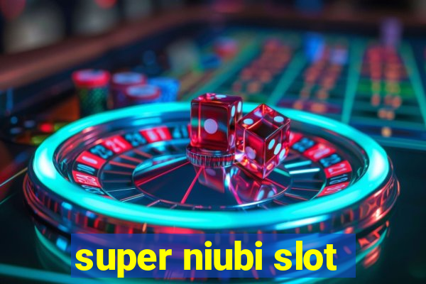 super niubi slot