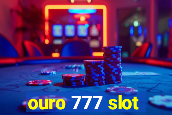 ouro 777 slot