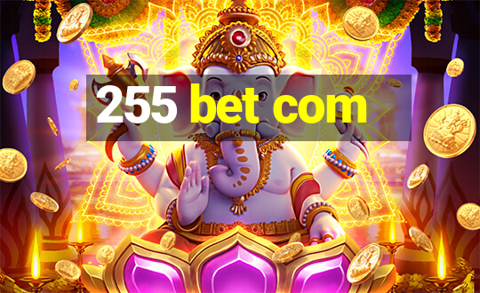 255 bet com