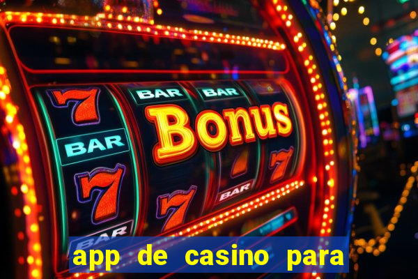 app de casino para ganhar dinheiro