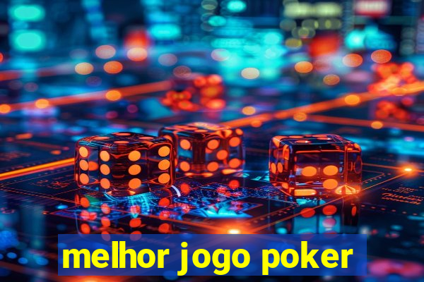 melhor jogo poker