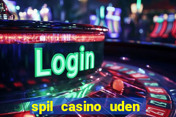 spil casino uden om rofus