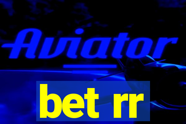 bet rr