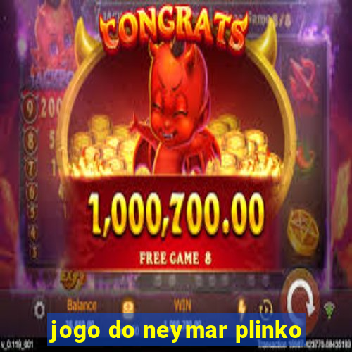 jogo do neymar plinko