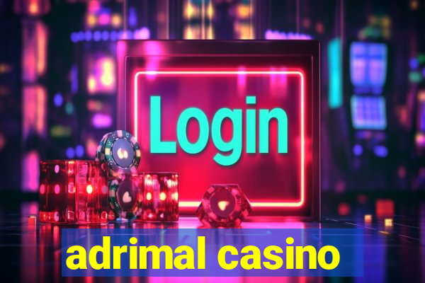 adrimal casino