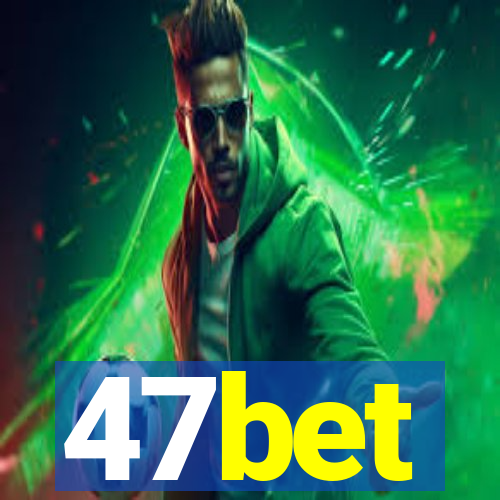 47bet