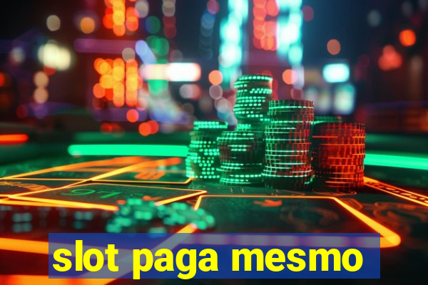 slot paga mesmo