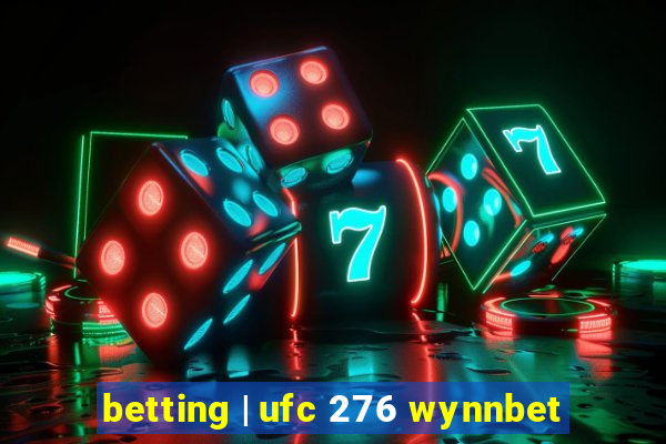 betting | ufc 276 wynnbet