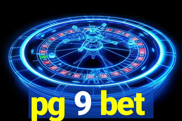 pg 9 bet