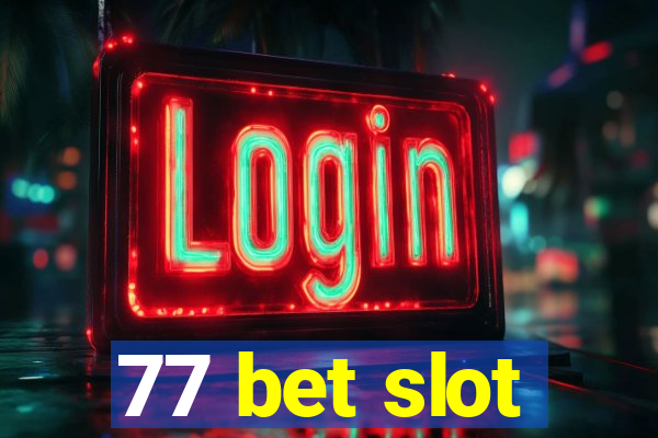 77 bet slot