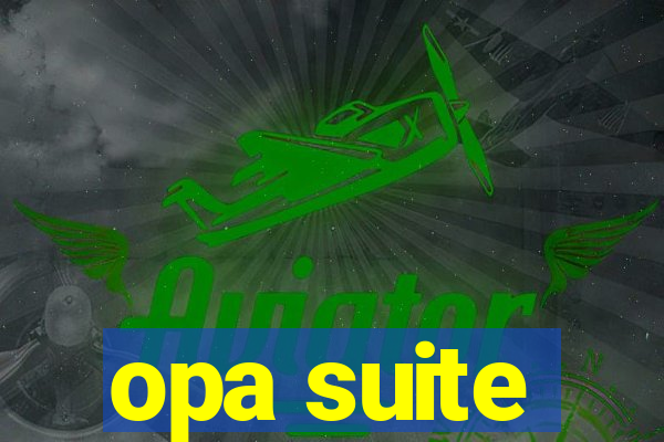 opa suite