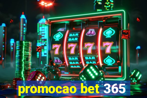 promocao bet 365