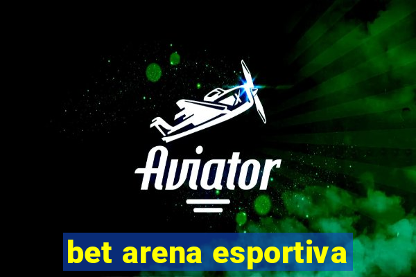 bet arena esportiva