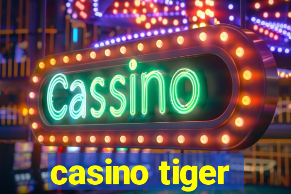 casino tiger