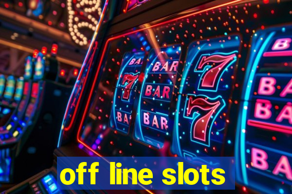 off line slots