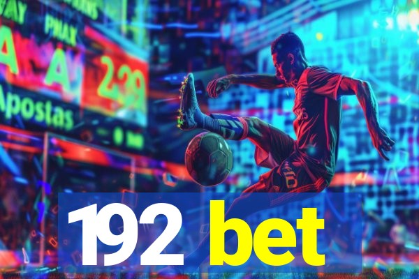 192 bet