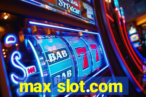 max slot.com