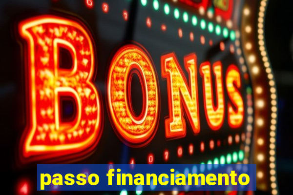 passo financiamento