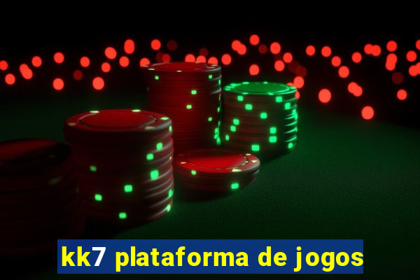 kk7 plataforma de jogos