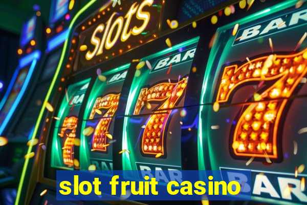 slot fruit casino