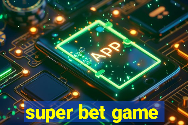 super bet game