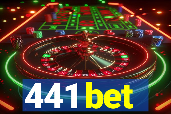 441 bet