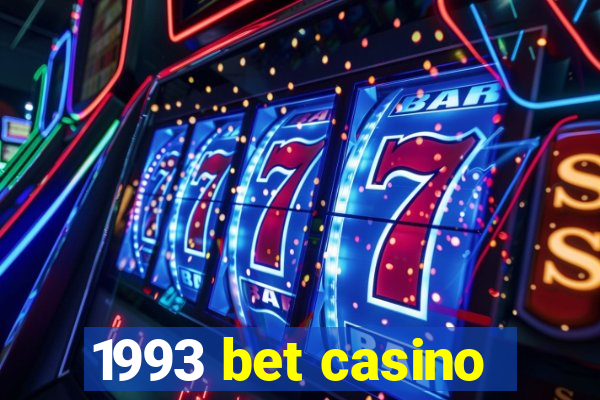 1993 bet casino