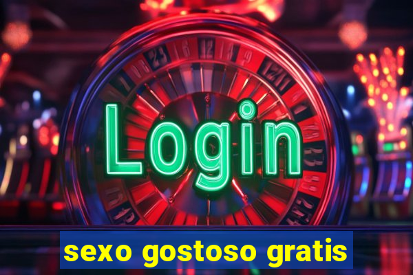 sexo gostoso gratis