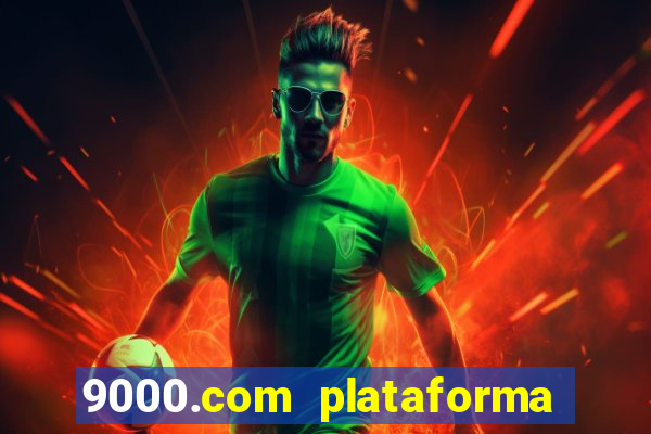 9000.com plataforma de jogos