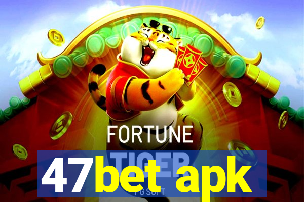 47bet apk