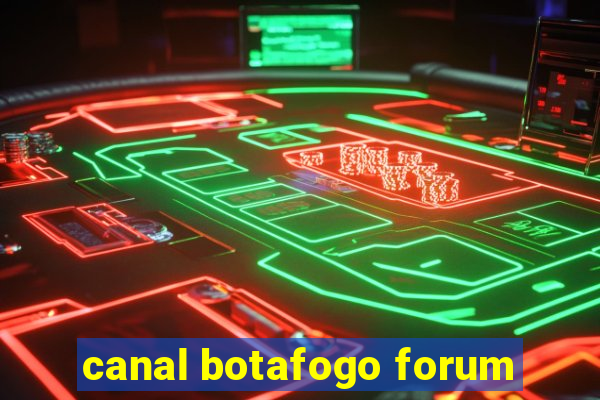 canal botafogo forum