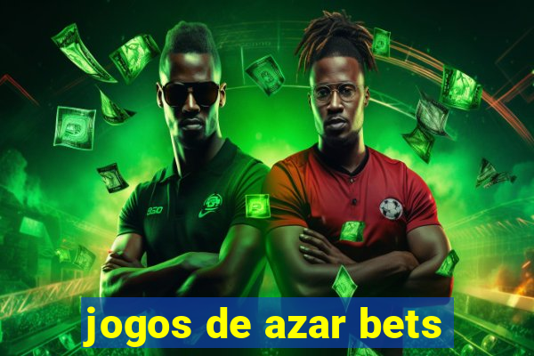 jogos de azar bets